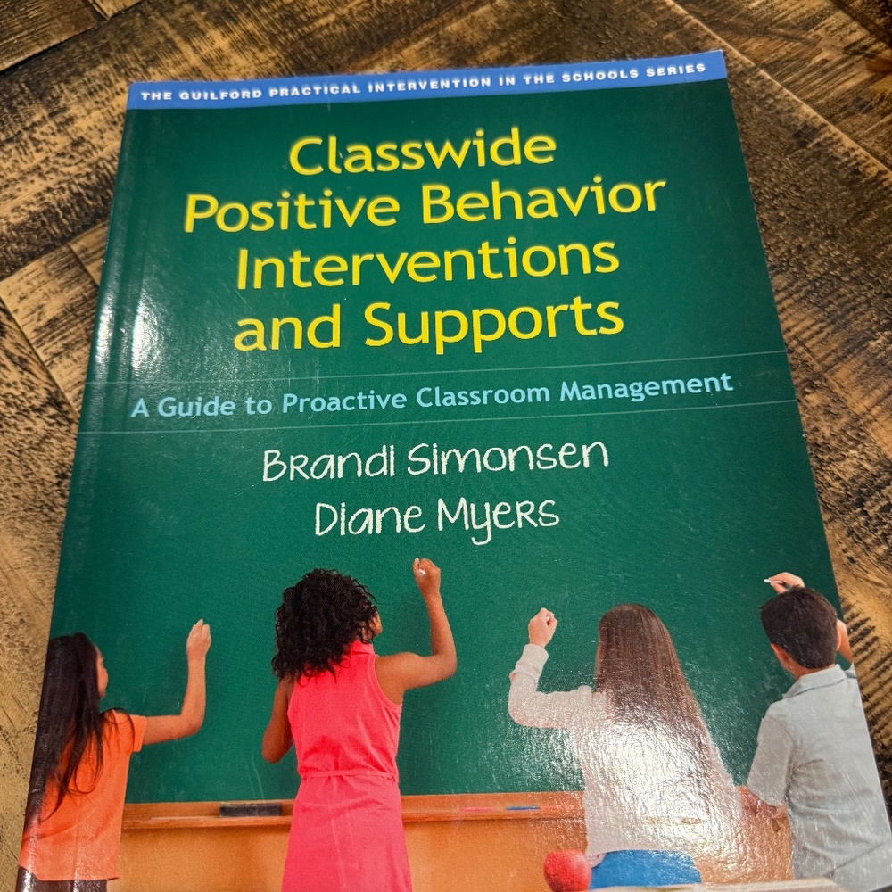 Classwide Positive Behavior Interventions and Supports by Simonsen and Myers